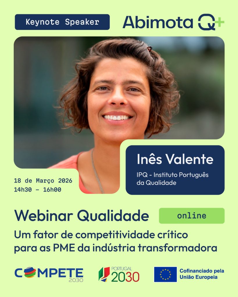 03. ABIMOTA Q+ Webinar Qualidade: Um fator de competitividade crítico para as PME da indústria transformadora