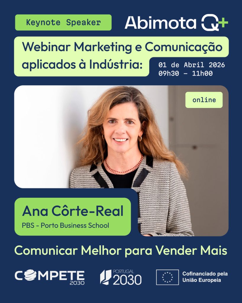 04. ABIMOTA Q+ Webinar Marketing e Comunicação aplicados à indústria: Comunicar Melhor para Vender Mais