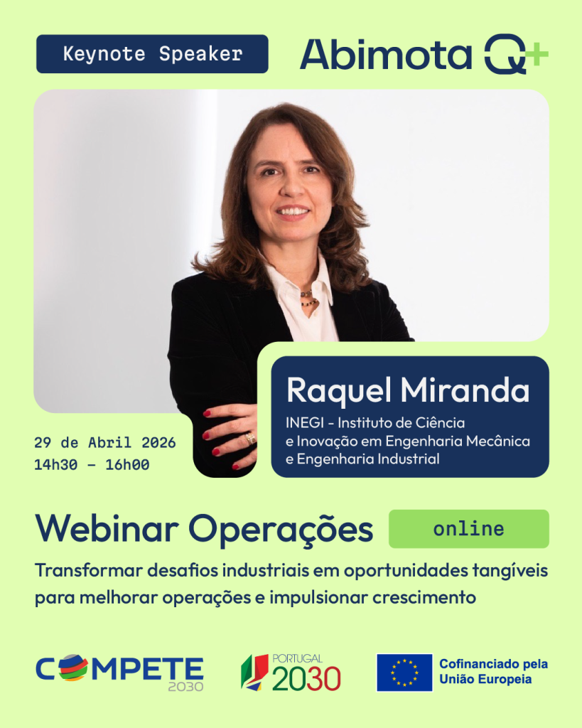 06. ABIMOTA Q+ Webinar Operações: Transformar desafios industriais em oportunidades tangíveis para melhorar operações e impulsionar crescimento